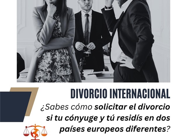 Divorcios internacionales: dónde pedir el divorcio si mi cónyuge reside en otro país europeo 